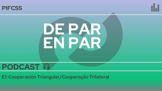 De par en par  E1 Cooperación TriangularCooperação Trilateral [upl. by Ayocat246]