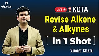 Alkenes alkynes in 1 shot revision  Hydrocarbon  JEE amp NEET  ATP STAR  Vineet khatri sir [upl. by Jeremias]