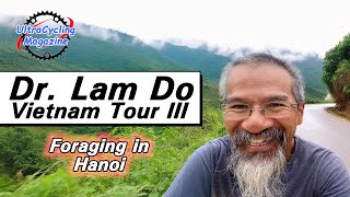 Lam Dos Vietnam Tour III Foraging in Hanoi [upl. by Merp]