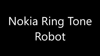 Nokia ringtone  Robot [upl. by Cyprio806]