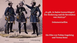 quotEs gilt in Baden loszuschlagen Der Heckerzug und die Revolution von 184849“  Dokumentarfilm [upl. by Aserehs294]