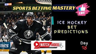 ICE HOCKEY BET PREDICTIONS  WINNING BET TRICKS  SPORTS BETTING MASTERY – Day 18 [upl. by Nolyag522]