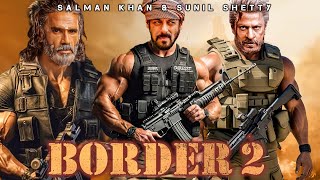 BORDER 2  Salman Khan amp Sunil Shetty  2024 New Bollywood Action Movie in 4K  New Hindi Movie [upl. by Roht904]