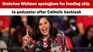 Gretchen Whitmer apologizes for feeding chip to podcaster after Catholic backlash [upl. by Lessur]