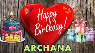 Happy Birthday Archana Birthday Wishes Birthday Song hbd [upl. by Pasahow275]