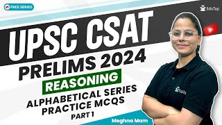 CSAT Reasoning Practice IAS Prelims  Alphabetical Series MCQs UPSC CSAT Reasoning Syllabus Question [upl. by Amapuna]