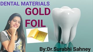 GOLD FOIL IN DENTISTRY  DENTAL MATERIALS  DR SURABHI SAHNEY [upl. by Aman585]