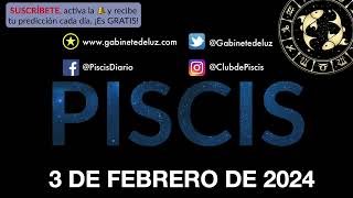 Horóscopo Diario  Piscis  3 de Febrero de 2024 [upl. by Stanleigh]