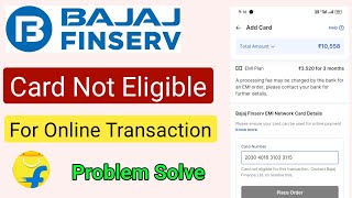 Card not eligible for this transaction contact bajaj finance ltd to resolve this  Bajaj EMI card [upl. by Pierrette4]