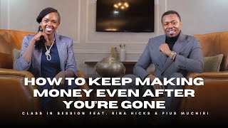 S8EP14  How To Keep Making Money Even After You’re Gone  Rina Hicks amp Pius Muchiri  CiS [upl. by Ahsart968]