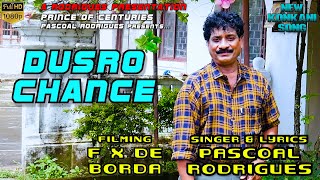 Dusro Chance  Pascoal Rodrigues  New Konkani Song [upl. by Justinn109]