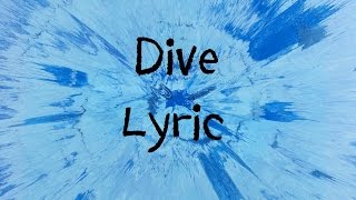 Dive  Ed Sheeran Lyric [upl. by Spector]