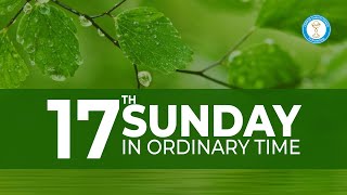 Seventeenth Sunday in Ordinary Time  2nd Mass [upl. by Oiratno]