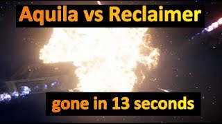 311 Constellation Aquila vs Reclaimer  gone in 13 seconds [upl. by Remmer]