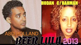 Abdi Holland iyo Hodan Abdirahman BEER LULA 2013 [upl. by Thordia]