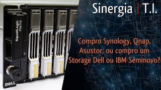 Compro Qnap Synology Asustor ou um Storage Dell ou IBM Enterprise Seminovo [upl. by Hooker]