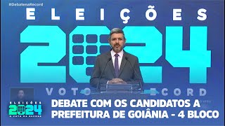 DEBATE COM OS CANDIDATOS APREFEITURA DE GOIÂNIA  4 BLOCO [upl. by Byram]