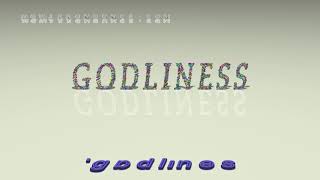 godliness  pronunciation  Examples in sentences and phrases [upl. by Nicolis]