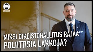 Poliittisia lakkoja rajoitetaan Suomea suojellaan ayjohtajien mielivallalta [upl. by Aratnahs]