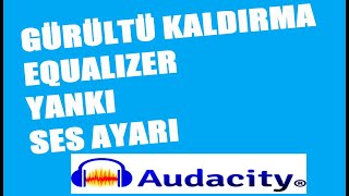 SES KAYIT VE DÜZENLEME  AUDACITY [upl. by Adnalahs]