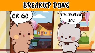 Breakup done bubududu [upl. by Eniamurt]