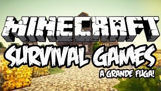 A Grande Fuga  Survival Games Minecraft [upl. by Lonne]