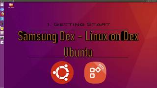 Samsung Dex  Linux on Dex  Ubuntu 安裝教學  將Samsung Note 9手機變成桌上電腦 【廣東話】 [upl. by Anwad]