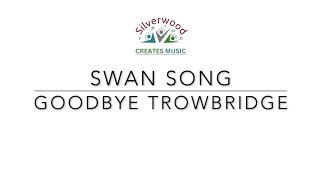 Goodbye Trowbridge  Swan Song [upl. by Eiuqram]