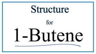 How to Write the Structural Formula for 1Butene [upl. by Enaira]