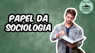 Qual papel da Sociologia [upl. by Lelah]