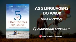 As 5 Linguagens do Amor  Narração Humana  Audiobook Completo [upl. by Ttevy]