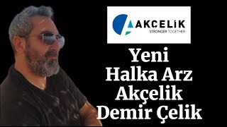 Akçelik Demir Çelik Halka Arz Detaylı Bilgiler Geliyor [upl. by Aric768]