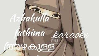 azhakulla fathima അഴകുള്ള ഫാത്തിമ  karaoke Malayalam😍 [upl. by Ladnik213]