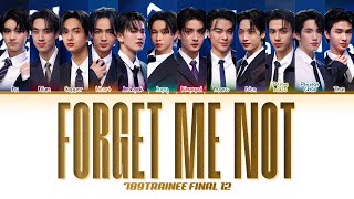 【789TRAINEE FINAL 12】 FORGET ME NOT  Color Coded Lyrics [upl. by Center]