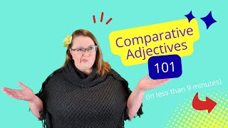 Comparative Adjectives 101  All you need to know about Comparative Adjectives in English Grammar [upl. by Aiello]