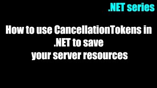 How to use CancellationTokens in NET to save your server resources [upl. by Itagaki]