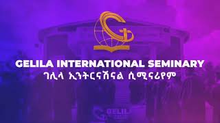 Welcome To Gelila International Seminary Collage [upl. by Aenea]