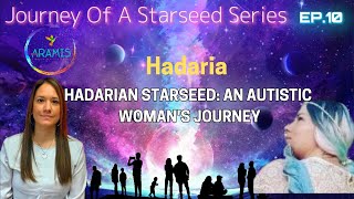 Episode 10 Hadarian Starseed An Autistic Womans Journey [upl. by Mayce]