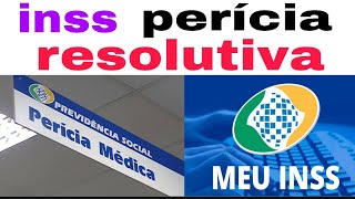 PERÍCIA RESOLUTIVA NO INSS O QUE SIGNIFICA [upl. by Plossl]