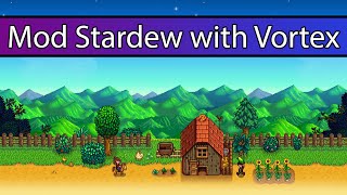 How to mod Stardew Valley with Vortex [upl. by Corry979]