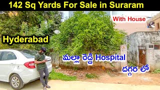 142 Sq Yards For Sale in Suraram in Hyderabad  Near Malla Reddy Hospital  With Old house [upl. by Haslett469]