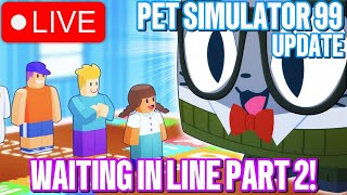 🔴 LIVE  Waiting in line for Pet Sim 99 PART 2  New Update  Roblox  giveaways [upl. by Monteria]