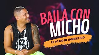 BAILA CON MICHO  ROBERTICO COMEDIANTE  EL PATIO DE ROBERTICO 2023 [upl. by Suravat558]