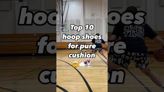 TOP 10 BASKETBALL SHOES FOR PURE CUSHION 😳☁️👀 [upl. by Aniarrol]