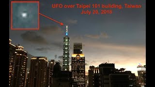 UFO Over Taipei 101 building Taipei Taiwan on July 20 2018 UFO Sighting News [upl. by Ylam]