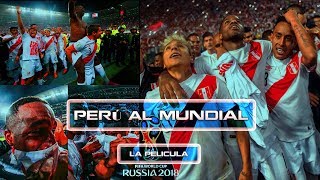 Perú al Mundial  La Película HD  FIFA WORLD CUP RUSSIA 2018 [upl. by Amador]