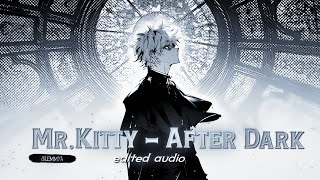 MrKitty  After Dark Edit Audio [upl. by Etak]