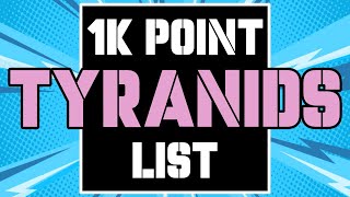 1000 Points Tyranids List  Warhammer 40k 9th Edition Tyranids [upl. by Airun]