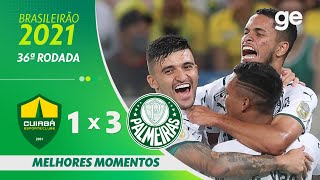 CUIABÁ 1 X 3 PALMEIRAS  MELHORES MOMENTOS  36ª RODADA BRASILEIRÃO 2021  geglobo [upl. by Ellimak]