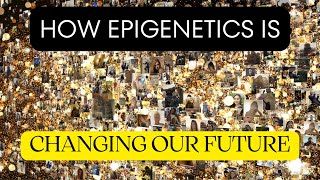 quotHow Epigenetics Is Changing Society” [upl. by Montana533]